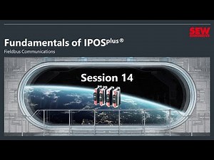 IPOSplus® Training - Session 14 - Fieldbus Communications