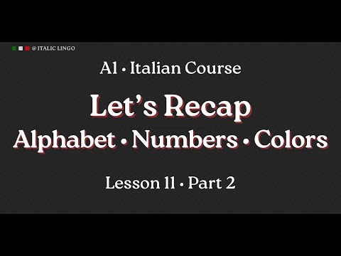 Italian Lesson A1 11 - Let's Recap! The Alphabet, Numbers & Colors. Part 2