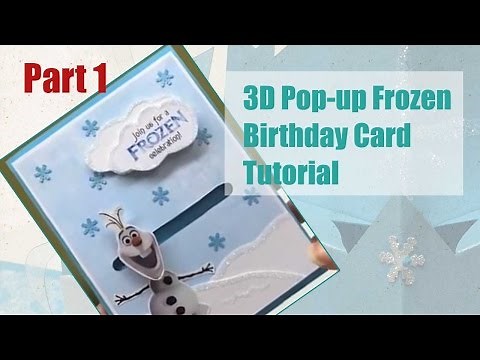 Tutorial - 3D Pop-up Frozen Birthday Card - Part 1/5
