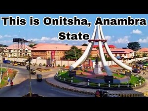 SEE THE BEAUTIFUL ONITSHA CITY, ANAMBRA STATE, NIGERIA| Gracious Tales