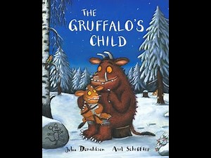 The Gruffalo's Child - Julia Donaldson & Axel Scheffler