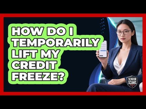 How Do I Temporarily Lift My Credit Freeze?