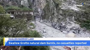 The Swallow Grotto Barrier Lake in Hualien Has Burst