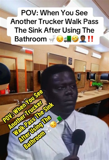 #CapCut POV: When You See Another Trucker Walk Pass The Sink After Using The Bathroom 🚽😒🚛🤣🤦🏾‍♂️‼️ #trucking #cdl #viral #trucker