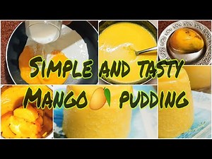 Easy Mango Pudding | Simple &Tasty Pudding | Step by step | summer special | mango recipes | Mango❤️