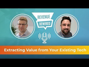 Extracting Value from Your Existing Tech