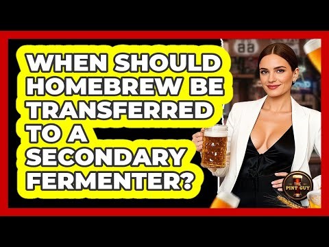 When Should Homebrew Be Transferred To A Secondary Fermenter?