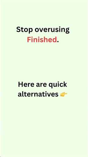 Stop Saying "Finished"! 5 Better Ways to Say It #EnglishTips#Vocabulary #LearnEnglish#englishshorts