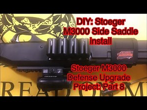 DIY: Stoeger M3000 Defense Shotgun Upgrade Part 8: installing a side saddle 2021-01-01