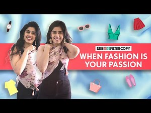 FilterCopy | When Fashion Is Your Passion | Ft. Alisha Chopra, Nidhi Shetty and Kavita Waadhawan