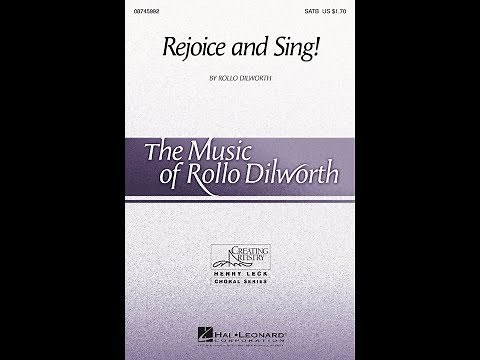 Rejoice and Sing! (SATB Choir) - Arranged by Rollo Dilworth