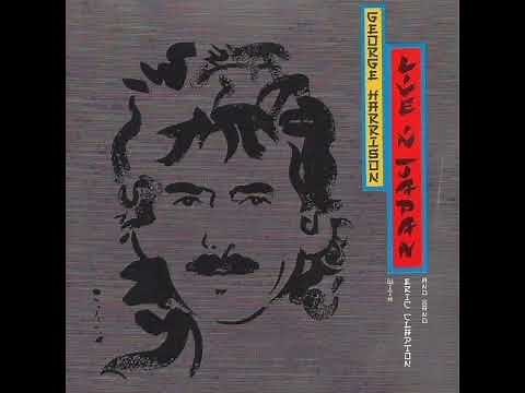 Live In Japan / George Harrison with Eric Clapton & His Band (Full Album 1992)