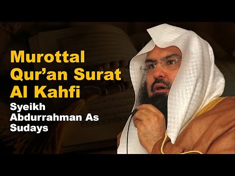 Murottal Qur'an Surat Al Kahfi Syeikh Sudais