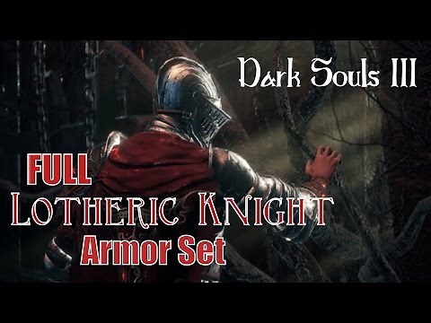 DARK SOULS 3 - How to get FULL Lothric Knight Armor!