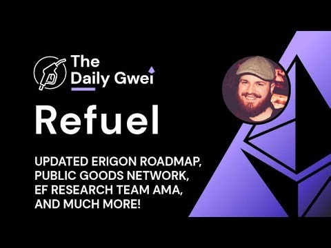 Erigon roadmap, Public Goods Network and more - The Daily Gwei Refuel #619 - Ethereum Updates