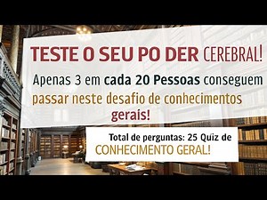 Seu poder cerebral: Apenas 3 de 20 conseguem passar este desafio de conhecimentos gerais!