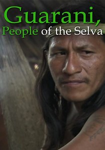 Guarani, People of the Selva streaming online