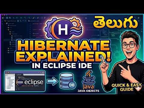 Hibernate Explained in Eclipse IDE | తెలుగులో | Quick & Easy Guide for Beginners