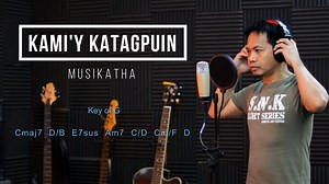 Kami'y Katagpuin chords and lyrics Musikatha giel cabigas caduan | Sống Chất