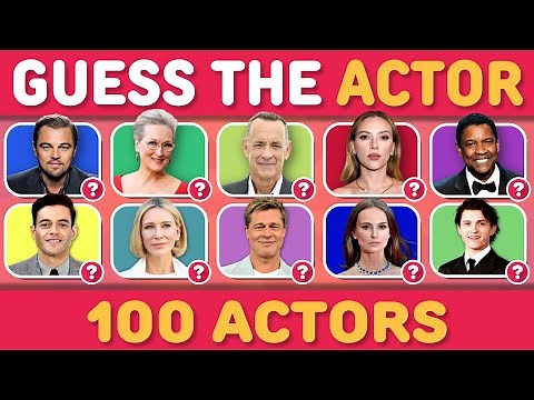 GUESS THE 100 ACTORS 🎭 ULTIMATE ACTOR QUIZ | Celebrity Quiz