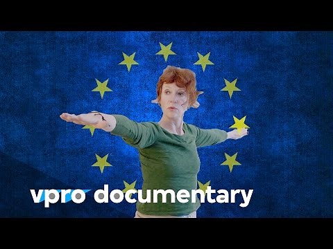 Europe is dead, long live Europe - VPRO documentary - 2016