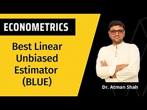 Best Linear Unbiased Estimators (BLUE) | Gauss Markov Theorem | Econometrics | Dr. Atman Shah | SXCA