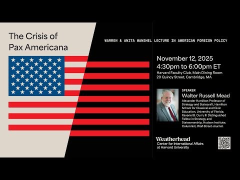 The Warren and Anita Manshel Lecture in American Foreign Policy with Walter Russell Mead