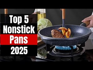 Best Nonstick Pans 2025: Top 5 Skillets & Fry Pans for Effortless Cooking!