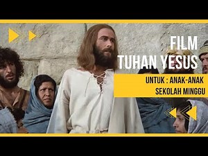 Film Tuhan Yesus Untuk Anak Sekolah Minggu