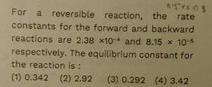 For a reversible reaction, the rate constants for the forward a... | Filo
