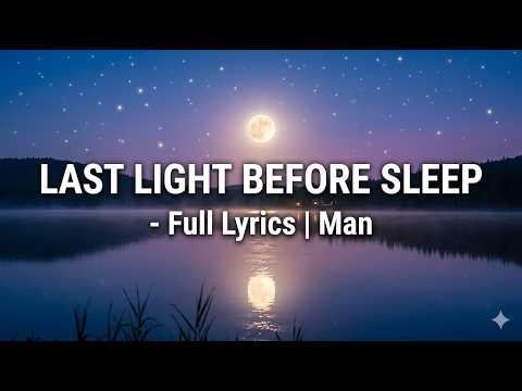 Light Before Sleep – Full Lyrics | Man | Relaxing By Supervibe for Human