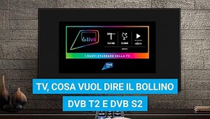 Digitale terrestre, cosa vuol dire DVB-T2 e DVB-S2