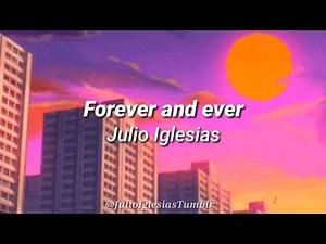 Forever and Ever (Lyrics) • Julio Iglesias | Asthetic Lyrics |