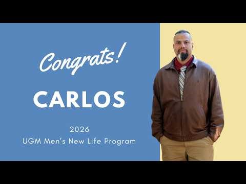 Carlos' Graduation & Testimony | UGM Men's New Life Program | Union Gospel Mission Sacramento