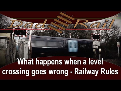 Level Crossing Failures - Railway Rules DAD RAIL HD
