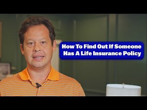 How To Find Out If Someone Has A Life Insurance Policy