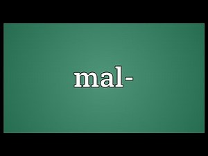 Mal- Meaning