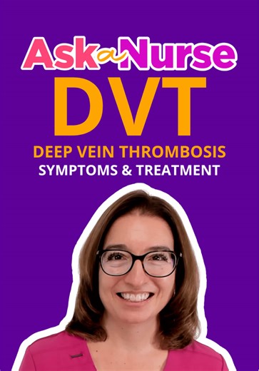 In this episode of Ask a Nurse, Cathy answers your questions about a deep vein thrombosis (DVT). She explains what a DVT is, how a DVT can cause a pulmonary embolism, and risk factors that increase your risk of developing a DVT. Cathy also discusses symptoms of a deep vein thrombosis, diagnosis of a DVT, and treatment of a DVT. This includes medications used to treat a DVT (i.e., anticoagulants, thrombolytics) and procedures used to treat a DVT (i.e., thrombectomy, inferior vena cava filter). Fi