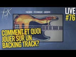 Bassistik Live #76 - Comment utliser un backing track et quoi travailler