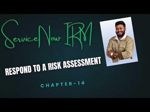 Chapter 14 :ServiceNow Advanced Risk Assessment | Respond to Risk Assessment |Part 2