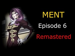 Code MENT Remastered Episode 6
