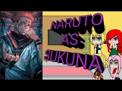 Naruto family and friends react to Naruto as Sukuna Full series (MY AU)