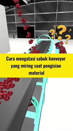 Cara mengatasi sabuk konveyor yang miring saat pengisian material