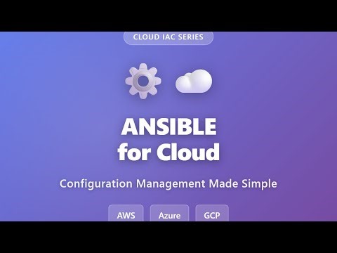 Ansible for Cloud: Configuration Management Tutorial | AWS, Azure, GCP Automation