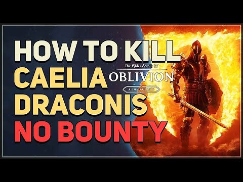 How to kill Caelia Draconis NO BOUNTY The Elder Scrolls 4 Oblivion Remastered