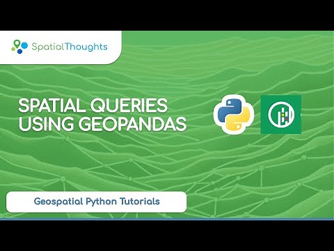 Spatial Queries using GeoPandas (Geospatial Python Tutorials)