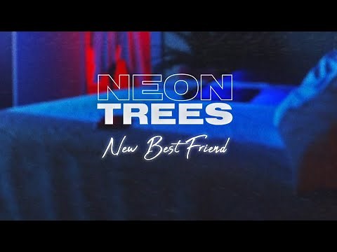 Neon Trees - New Best Friend (Official Lyric Video)