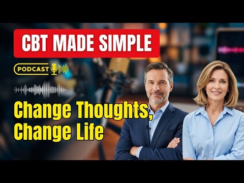 CBT Basics – Understand Cognitive Behavioral Therapy Simply