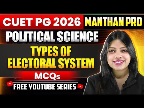 Types of Electoral System | Political Science | CUET PG 2026