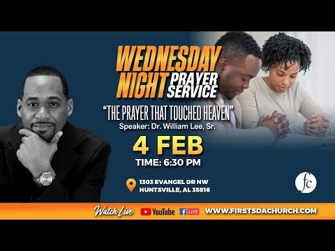Wednesday Night Prayer Meeting 2/4/2026 - "The Prayer That Touched Heaven" -Pr. Dr. William Lee, Sr.